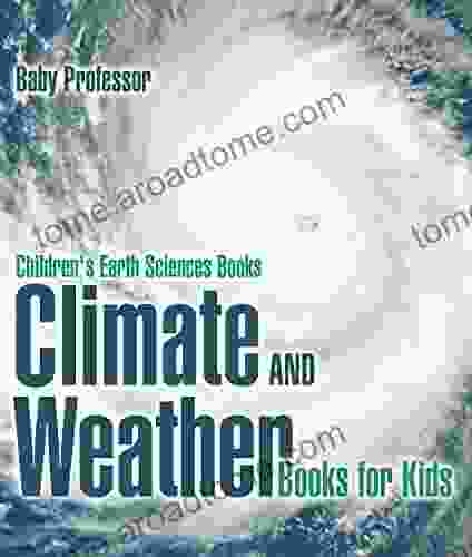 Climate And Weather For Kids Children S Earth Sciences