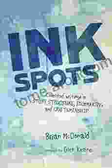 Ink Spots: Collected Writings On Story Structure Filmmaking And Craftsmanship