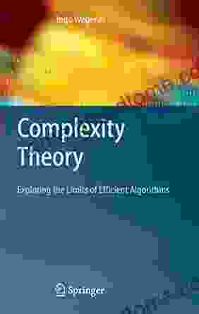 Complexity Theory: Exploring The Limits Of Efficient Algorithms