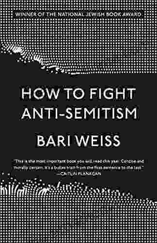 How to Fight Anti Semitism Bari Weiss