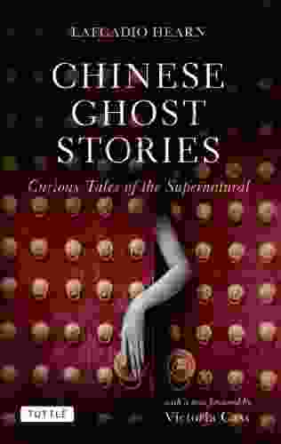 Chinese Ghost Stories: Curious Tales of the Supernatural (Tuttle Classics)