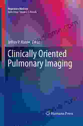 Clinically Oriented Pulmonary Imaging (Respiratory Medicine)