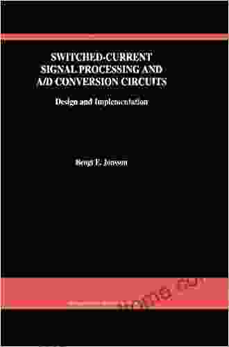 Switched Current Signal Processing And A/D Conversion Circuits: Design And Implementation (The Springer International In Engineering And Computer Science 561)