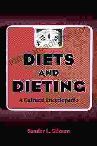 Diets And Dieting: A Cultural Encyclopedia