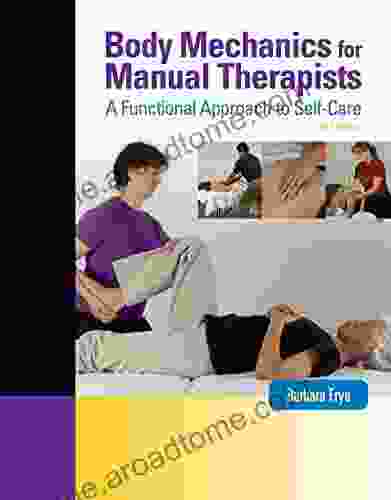 Body Mechanics For Manual Therapists: A Functional Approach To Self Care