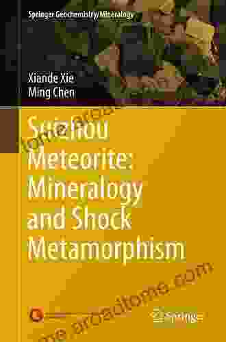 Suizhou Meteorite: Mineralogy And Shock Metamorphism (Springer Geochemistry/Mineralogy)