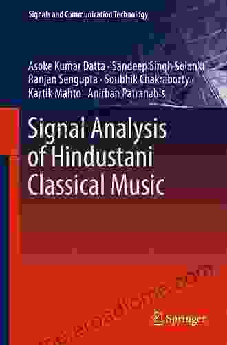 Signal Analysis Of Hindustani Classical Music (Signals And Communication Technology)