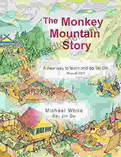 The Monkey Mountain Story: A New Way To Learn And Do Tai Chi