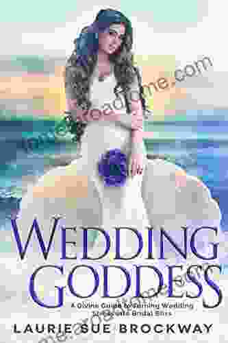 Wedding Goddess: A Divine Guide To Turning Wedding Stress Into Bridal Bliss (Wedding Goddess Guides)