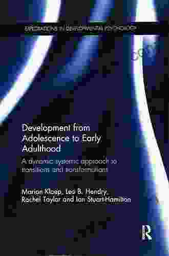 Development From Adolescence To Early Adulthood: A Dynamic Systemic Approach To Transitions And Transformations (Explorations In Developmental Psychology)