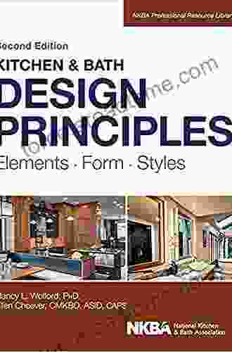 Kitchen And Bath Design Principles: Elements Form Styles (NKBA Professional Resource Library)