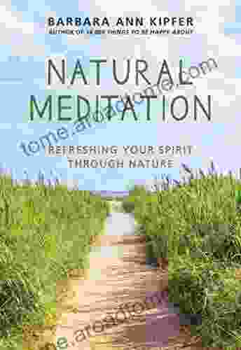 Natural Meditation: Refreshing Your Spirit through Nature