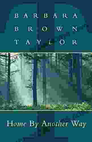 Home By Another Way Barbara Brown Taylor