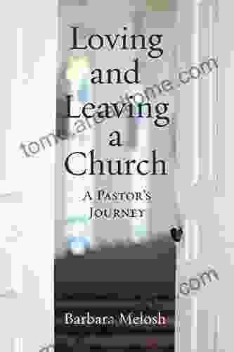 Loving And Leaving A Church: A Pastor S Journey