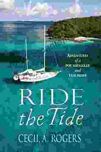 Ride The Tide: Adventures Of A Pot Smuggler And Tide Rider