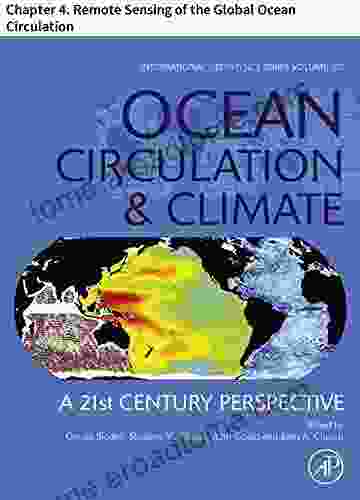 Ocean Circulation And Climate: Chapter 4 Remote Sensing Of The Global Ocean Circulation (International Geophysics 103)