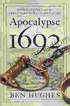 Apocalypse 1692: Empire Slavery and the Great Port Royal Earthquake