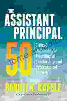 The Assistant Principal 50: Critical Questions for Meaningful Leadership and Professional Growth