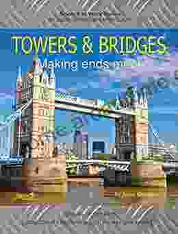 Towers and Bridges: Making Ends Meet (Science at Work)