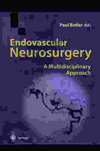 Endovascular Neurosurgery: A Multidisciplinary Approach