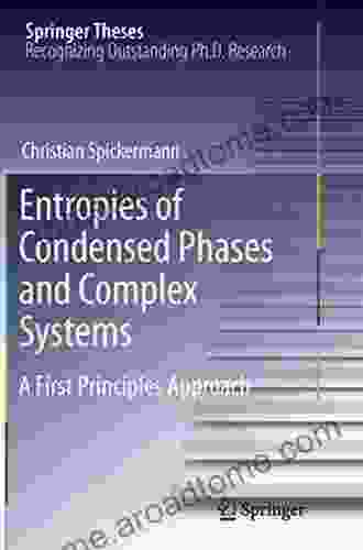 Entropies of Condensed Phases and Complex Systems: A First Principles Approach (Springer Theses)