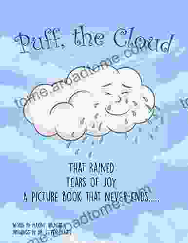 Puff The Cloud That Rained Tears Of Joy: A Picture That Never Ends