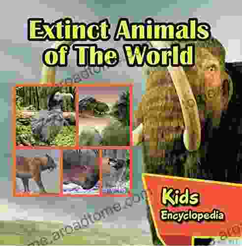 Extinct Animals of The World Kids Encyclopedia: Wildlife for Kids (Children s Animal Books)