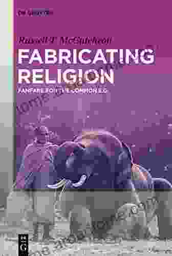 Fabricating Religion: Fanfare For The Common E G