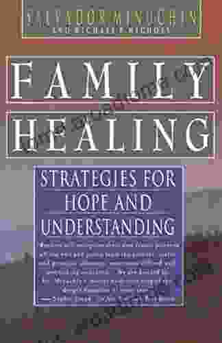 Family Healing: Strategies For Hope And Understanding