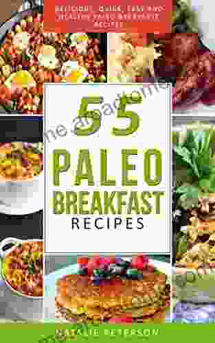 PALEO BREAKFAST RECIPES: 55 Paleo Breakfast Recipes: Delicious Quick Easy and Healthy Paleo Recipes: Feel Good Lose Weight and Improve Your Health with the Paleo Diet Cookbook (PALEO WORLD 4)