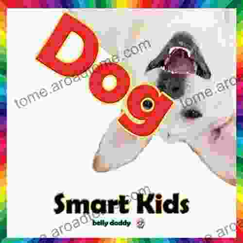 Smart Kids Dog: First To Learn About World Of Animals (Books For Smart Kids 3)