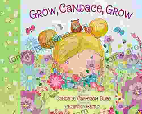 Grow Candace Grow Candace Cameron Bure