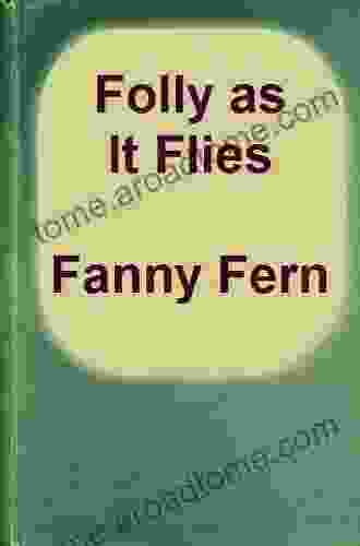 Folly as it Flies Fanny Fern