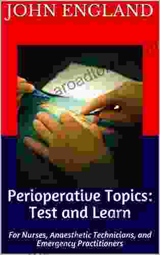 Perioperative Topics: Test and Learn : For Nurses Anaesthetic Technicians and Emergency Practitioners (Perioperative Guides 2)