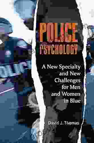 Police Psychology: A New Specialty And New Challenges For Men And Women In Blue (Forensic Psychology)