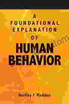 A Foundational Explanation of Human Behavior