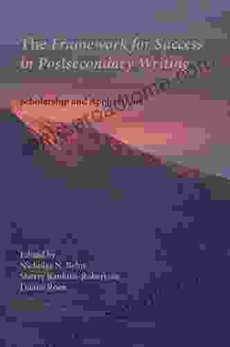 Framework For Success In Postsecondary Writing The: Scholarship And Applications (Writing Program Adminstration)