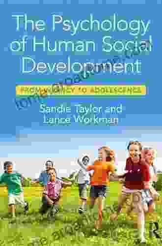 The Psychology of Human Social Development: From Infancy to Adolescence