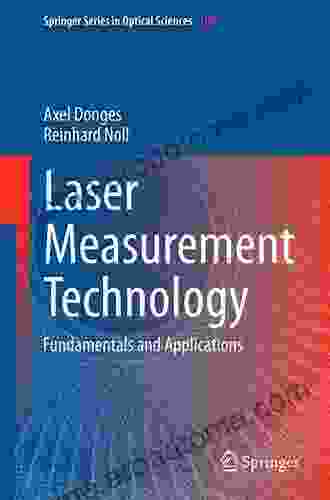 Laser Measurement Technology: Fundamentals And Applications (Springer In Optical Sciences 188)