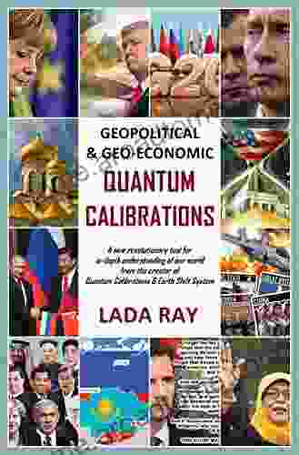 Geopolitical Geo Economic Quantum Calibrations Steven Arthur