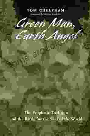 Green Man Earth Angel: The Prophetic Tradition And The Battle For The Soul Of The World (SUNY In Western Esoteric Traditions)