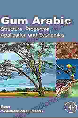 Gum Arabic: Structure Properties Application And Economics