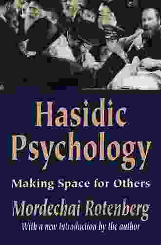 Hasidic Psychology: Making Space For Others