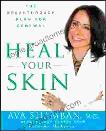 Heal Your Skin: The Breakthrough Plan for Renewal