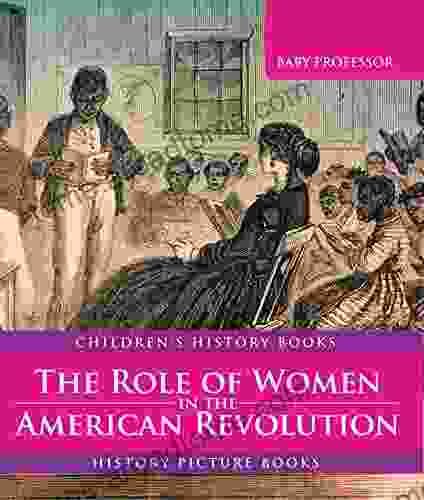 The Role Of Women In The American Revolution History Picture Children S History