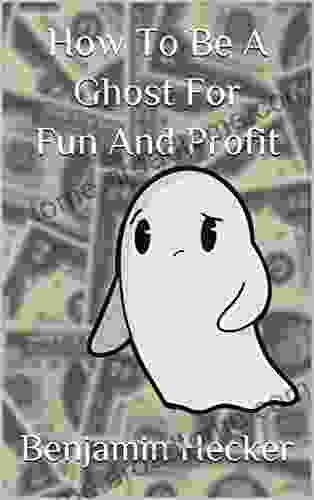 How To Be A Ghost For Fun And Profit