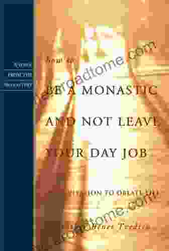 How To Be A Monastic And Not Leave Your Day Job: An Invitation To Oblate Life (Voices From The Monastery)