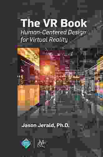 The VR Book: Human Centered Design For Virtual Reality (ACM Books)