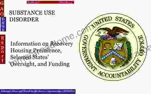 SUBSTANCE USE DISORDER: Information on Recovery Housing Prevalence Selected States Oversight and Funding (GAO DHHS)