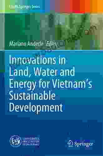 Innovations In Land Water And Energy For Vietnam S Sustainable Development (UNIPA Springer Series)